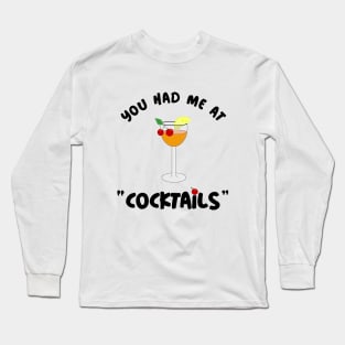 FUNNY Quotes You Had Me At Cocktail Party Long Sleeve T-Shirt